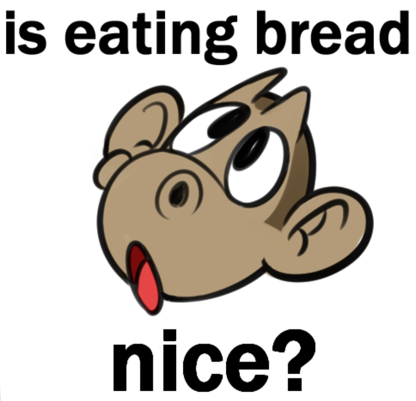 Is eating bread nice?